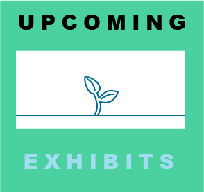 Upcoming Exhibits